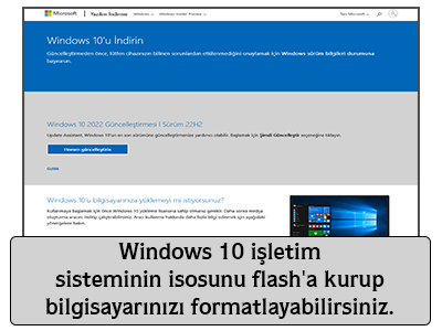 Windows 10 işletim sisteminin isosunu flash'a kurup bilgisayarınızı formatlayabilirsiniz