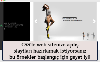 CSS'le web sitenize açılış slaytları hazırlamak istiyorsanız. Bu örnekler başlangıç için gayet iyi
