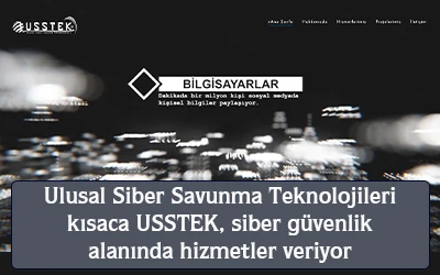 Ulusal siber savunma teknolojileri kısaca USSTEK siber güvenlik alanında hizmetler veriyor