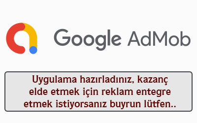 Uygulama hazırladınız kazanç elde etmek için reklam entegre etmek istiyorsunuz buyrun lütfen