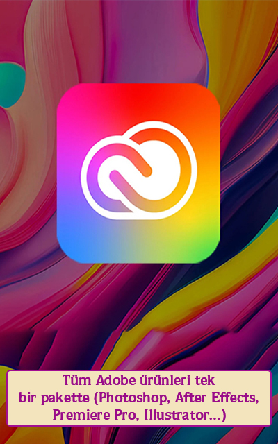 Tüm Adobe ürünleri tek bir pakette (Photoshop, After Effects, Premiere Pro, Illustrator)