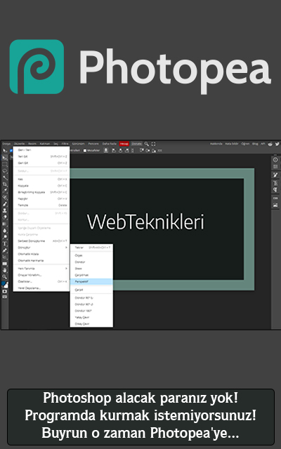 Photoshop alacak paranız yok! Programda kurmak istemiyorsunuz! Buyrun o zaman Photopea'ye...