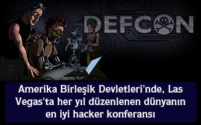 Amerika birleşik devletlerinde nevada da las vegas her yıl düzenlenen dünyanın en iyi hacker konferansı
