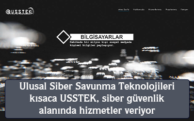 Ulusal siber savunma teknolojileri kısaca USSTEK siber güvenlik alanında hizmetler veriyor